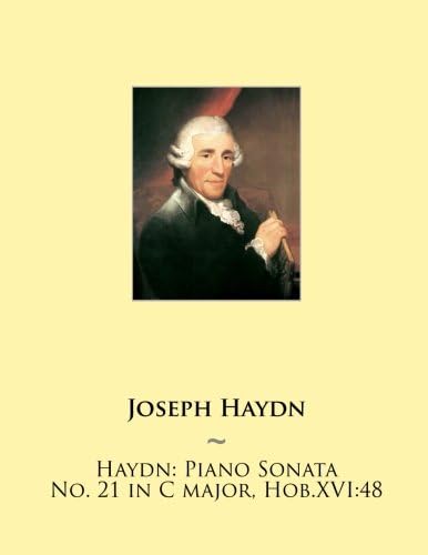 Haydn: Piano Sonata No. 21 in C major, Hob.XVI:48 (Haydn Piano Sonatas)