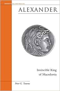 Amazon Com Alexander Invincible King Of Macedonia