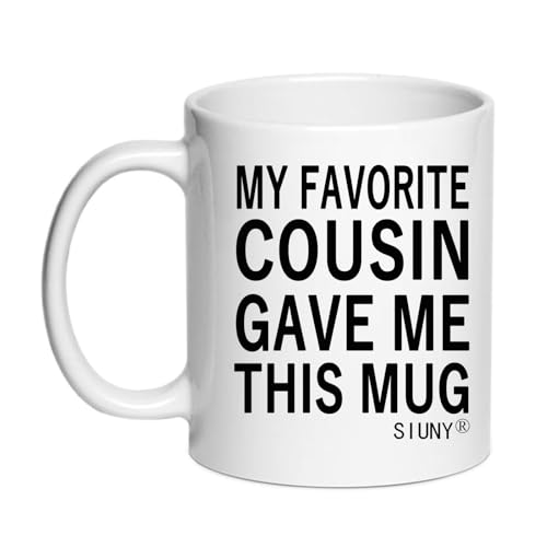 My Favorite Cousin Gave Me This Mug - Unique Gifts For Family Reunion, Birthday, Valentines, Christmas Gifts Coffee Mug 11 oz (Cousin)