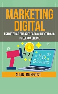 Livro Marketing Digital: Estratégias Eficazes para Aumentar sua Presença Online