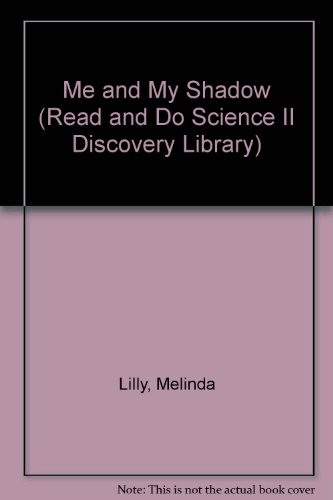 Me and My Shadow (Read and Do Science II Discovery Library)