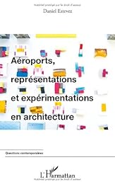 Aéroports, représentations et expérimentations en architecture