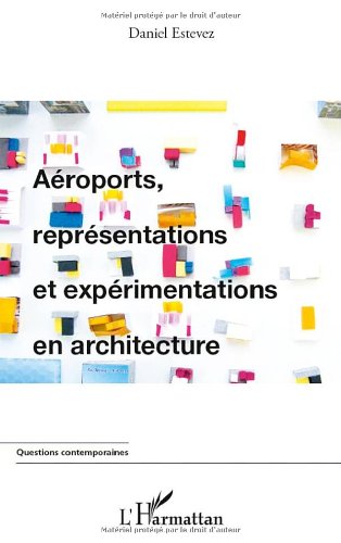 Aéroports, représentations et expérimentations en architecture