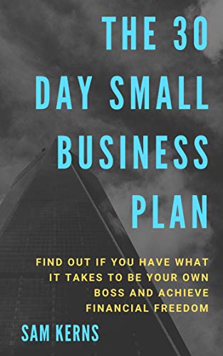 F.r.e.e The 30 Day Small Business Startup Plan: Find Out if You Have What it Takes to Be Your Own Boss and A PPT