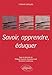 Savoir, apprendre, éduquer by 