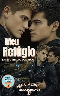 Livro Meu Refúgio : Entre o espelho e o mundo (Crosslovers Livro 1)