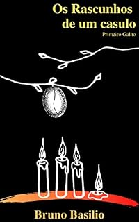 Livro OS RASCUNHOS DE UM CASULO: Primeiro Galho