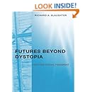 Futures Beyond Dystopia: Creating Social Foresight (Futures and Education Series)