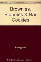 Brownies, Blondies and Bar Cookies 1557880190 Book Cover