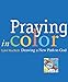 Praying in Color: Drawing a New Path to God (Active Prayer) by 