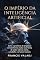 Livro O Império da Inteligência Artificial: Como a promessa de progresso se transformou numa nova forma de poder sobre a mente, o trabalho e o futuro humano