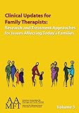 Clinical Updates for Family Therapists : Research and Treatment Approaches for Issues Affecting Today's Families, , 193184612X