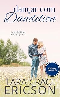 Livro Dançar com Dandelion: Um romance cristão de inimigos a amantes (As irmãs Bloom Livro 7)