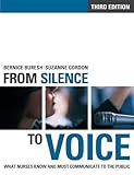 From Silence to Voice: What Nurses Know And Must Communicate to the Public, Second Edition, Bernice Buresh, Suzanne Gordon, 080147258X