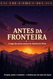 Livro Antes da Fronteira : A saga dos povos nativos da América do Norte