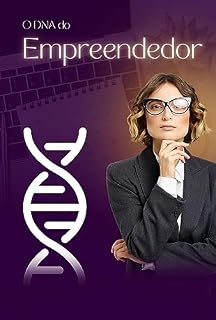 Livro O DNA do Empreendedor: Desenvolva Habilidades Essenciais para Transformar Ideias em Negócios Lucrativos