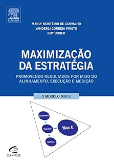 Livro Maximização da Estratégia: Promovendo Resultados por Meio do Alinhamento, Execução e Medição