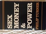 Sex, Money and Power : An Essay on Christian Social Ethics, Turner, Philip, 0936384220