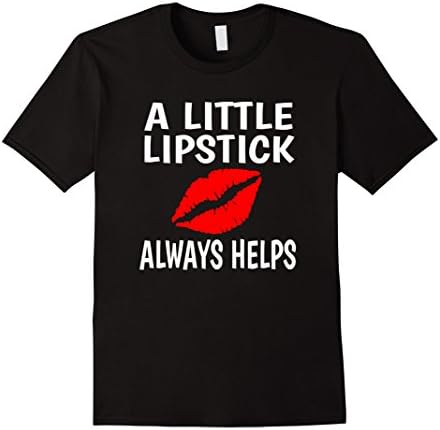 A Little Lipstick Always Help Attitude T-shirt