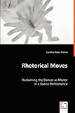 Image de Rhetorical Moves: Reclaiming the Dancer as Rhetor in a Dance Performance