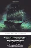 The Ghost Pirates and Others: The Best of William Hope Hodgson