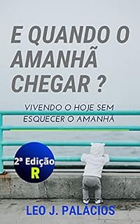 Livro E QUANDO O AMANHÃ CHEGAR?