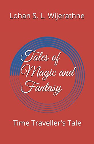 Tales of Magic and Fantasy: Time Traveller's Tale