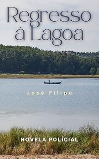 Livro Regresso à Lagoa: Novela Policial: A Lagoa de Óbidos como cenário (Investigador Privado António Palma, livro 2)