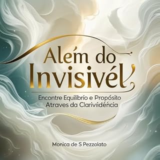 Livro Além do Invisível: Encontre Equilíbrio e Propósito através da Clarividência