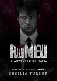 Livro ROMEO: O Advogado da Máfia (Herdeiros Zampieri Livro 2)