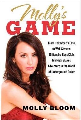 [ Molly's Game: From Hollywood's Elite to Wall Street's Billionaire Boys Club, My High-Stakes Adventure in the World of Underground Po Bloom, Molly ( Author ) ] { Hardcover } 2014 Hardcover
