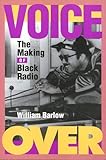 Voice Over: The Making of Black Radio by William Barlow