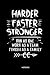 Harder Faster Stronger | Notebook: Lined Cross Country Running Notebook / Journal. Great CC Accessor by Cross-Country-One Publishing