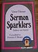 Sermon Sparklers: Outlines and Quotes by