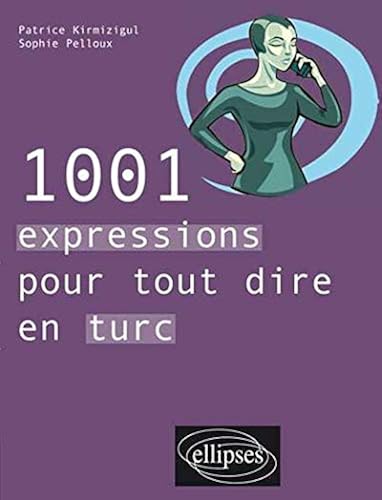 Download 1001 Expressions pour Tout Dire en Turc PDF