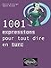 1001 expressions pour tout dire en turc (French and Turkish Edition) by 