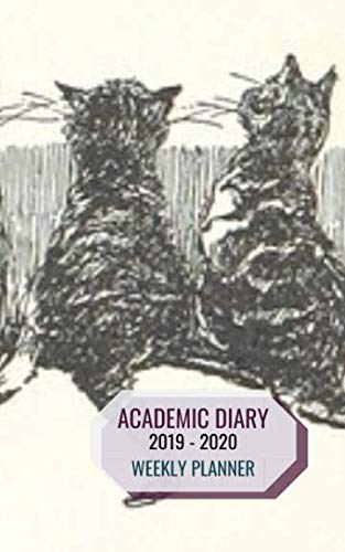 R.E.A.D Academic Diary 2019 - 2020 Weekly Planner: Cat lover gift idea: Small diary with weekly calendar and [P.D.F]
