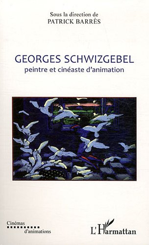 Georges Schwizgebel, peintre et cinéaste d'animation