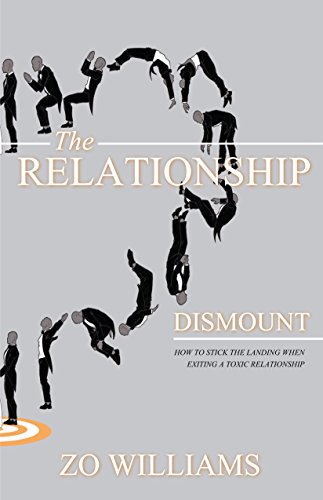 The Relationship Dismount: How to Stick the Landing When Exiting a Toxic Relationship