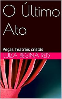 Livro O Último Ato 1: Peças Teatrais cristãs