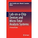 Lab-on-a-Chip Devices and Micro-Total Analysis Systems: A Practical Guide
