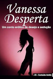 Livro Vanessa Desperta: 5 Contos de Feminização e Descoberta: "Histórias Sensuais de Transformação, Segredos e Prazer Feminino"