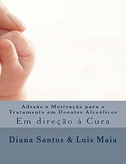 Livro Adesão e Motivação para o Tratamento em Doentes Alcoólicos