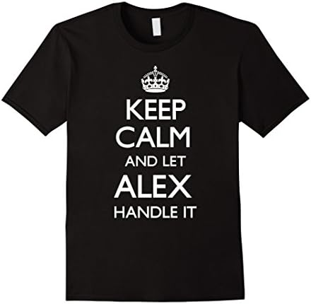 Mens Let Alex Handle It Keep Calm Funny Top T-shirt Large Black