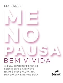 Livro Menopausa bem vivida: o guia definitivo para se sentir bem e radiante na pré-menopausa, na menopausa e depois dela
