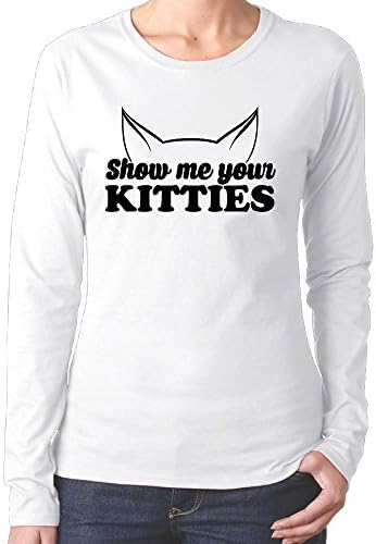 Show Me Your Kitties - Cat Women's Long Sleeve Graphic Tshirts