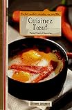Cuisinez l'oeuf : Poché, mollet, cocotte, en soufflé... by 