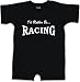 Funny Baby Romper (ID RATHER BE RACING) Infant T-Shirt