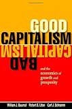 Good Capitalism, Bad Capitalism, and the Economics of Growth and Prosperity