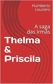 Livro Thelma & Priscila: A saga das irmâs
